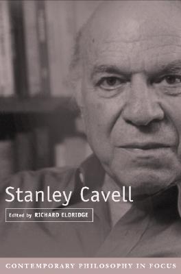 Stanley Cavell - Eldridge, Richard (Editor)