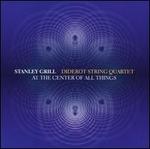 Stanley Grill: At the Center of All Things