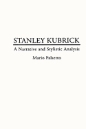 Stanley Kubrick: A Narrative and Stylistic Analysis