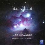 Star Chant: Ross Edwards - Symphonies 1 and 4
