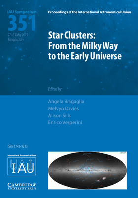 Star Clusters (IAU S351) - Bragaglia, Angela (Editor), and Davies, Melvyn (Editor), and Sills, Alison (Editor)