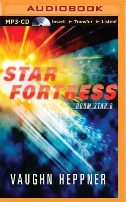 Star Fortress - Heppner, Vaughn, and Miles, Ely (Read by)