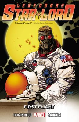 Star-Lord Vol. 3: First Flight - Humphries, Sam, and Garron, Javier (Artist)