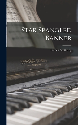 Star Spangled Banner - Key, Francis Scott