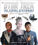 Star Trek: The Visual Dictionary: The Ultimate Guide to Characters, Aliens, and Technology