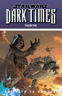 Star Wars: Dark Times: Path to Nowhere Volume 1