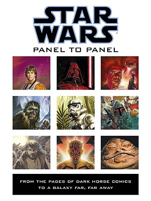 Star Wars: Panel to Panel - Stradley, Randy, and Dorman, David (Artist), and Fleming, Hugh (Artist)