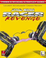 Star Wars Racer Revenge: Prima's Official Strategy Guide
