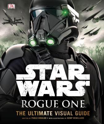 Star Wars: Rogue One: The Ultimate Visual Guide - Hidalgo, Pablo
