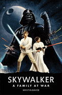 Star Wars Skywalker � " a Family at War