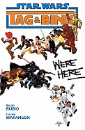 Star Wars: Tag and Bink Were Here
