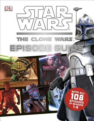 Star Wars: The Clone Wars Episode Guide - Fry, Jason