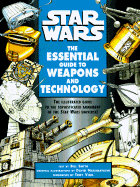 Star Wars: The Essential Guide to Weapons and Technology
