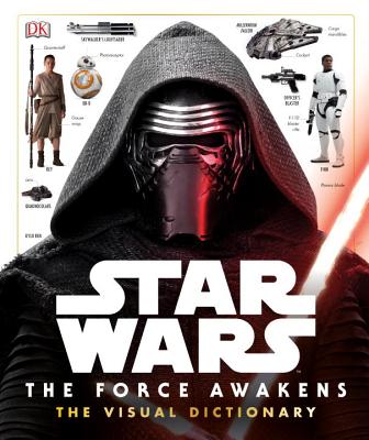 Star Wars: The Force Awakens the Visual Dictionary - Hidalgo, Pablo