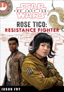 Star Wars the Last Jedi: Rose Tico: Resistance Fighter