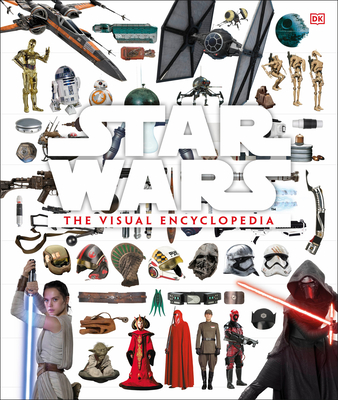 Star Wars: The Visual Encyclopedia - Bray, Adam, and Horton, Cole, and Barr, Tricia