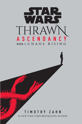Star Wars: Thrawn Ascendancy (Book I: Chaos Rising) - Zahn, Timothy