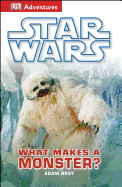 Star Wars: What Makes a Monster?