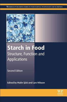 Starch in Food: Structure, Function and Applications - Sj��, Malin (Editor), and Nilsson, Lars (Editor)