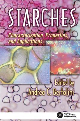 Starches: Characterization, Properties, and Applications - Bertolini, Andrea (Editor)