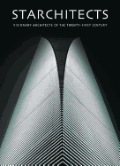 Starchitects: Visionary Architects of the Twenty-First Century