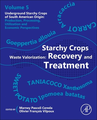 Starchy Crops Waste Valorization: Recovery and Treatment - Pascoli Cereda, Marney (Editor), and Francois Vilpoux, Olivier (Editor)