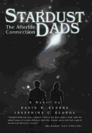 Stardust Dads: The Afterlife Connection