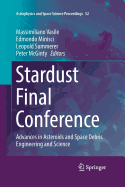 Stardust Final Conference: Advances in Asteroids and Space Debris Engineering and Science