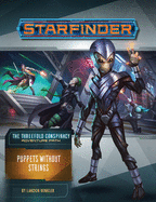 Starfinder Adventure Path: Puppets Without Strings (the Threefold Conspiracy 6 of 6)