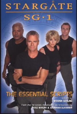 Stargate Sg-1: The Essential Scripts - Gosling, Sharon (Editor)