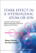 Stark Effect in a Hydrogenic Atom or Ion: Treated by the Phase-Integral Method with Adjoined Papers by a Hokback and P O Froman