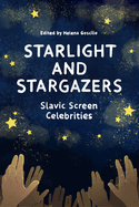Starlight and Stargazers: Slavic Screen Celebrities
