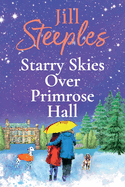 Starry Skies Over Primrose Hall: A completely beautiful, heart-warming romance from Jill Steeples