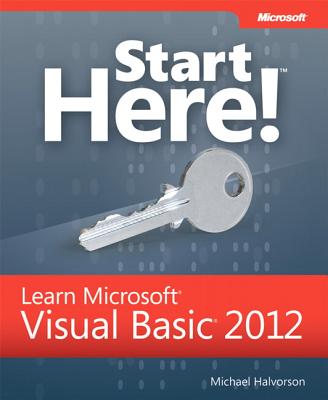 Start Here! Learn Microsoft Visual Basic 2012 - Halvorson, Michael