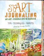 Start Journaling: An Art Journaling Workbook
