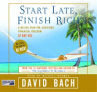 Start Late, Finish Rich: A No-Fail Plan for Achieving Financial Freedom at Any Age