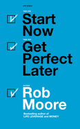 Start Now. Get Perfect Later.