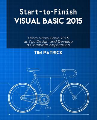 Start-to-Finish Visual Basic 2015 - Patrick, Tim