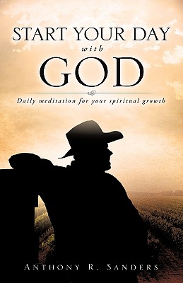 Start Your Day with God - Sanders, Anthony R