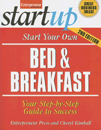Start Your Own Bed & Breakfast: Your Step-By-Step Guide to Success
