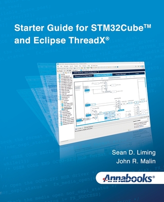 Starter Guide for STM32Cube(TM) and Eclipse ThreadX(R) - Liming, Sean D, and Malin, John R