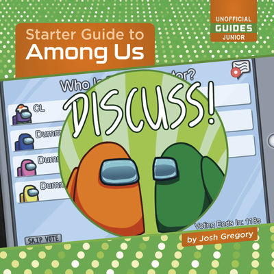 Starter Guide to Among Us - Gregory, Josh