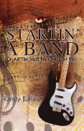 Startin' A Band (Or All The Stuff No One Told Me)