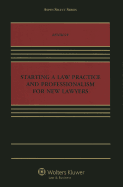 Starting a Law Practice and Professionalism for New Lawyers
