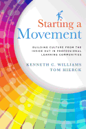 Starting a Movement: Building Culture from the Inside Out in Professional Learning Communities