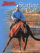 Starting Colts: Catching / Sacking Out / Driving / First Ride / First 30 Days / Loading, Revised