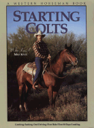 Starting Colts: Catching/Sacking Out/Driving/First Ride/First 30 Days/Loading