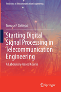 Starting Digital Signal Processing in Telecommunication Engineering: A Laboratory-based Course