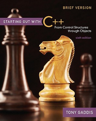 Starting Out with C++ Brief: From Control Structures Through Objects - Gaddis, Tony