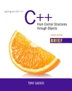 Starting Out with C++: From Control Structures through Objects, Brief Version